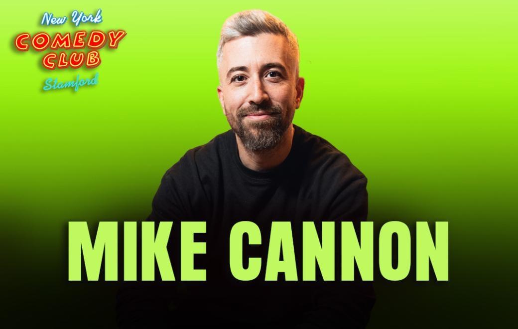 Mike  Cannon at New York Comedy Club Stamford