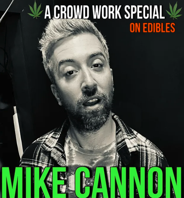 Mike Cannon at New York Comedy Club Stamford- ALL GREEN LIGHTS: 420 CROWD WORK (On Edibles)
