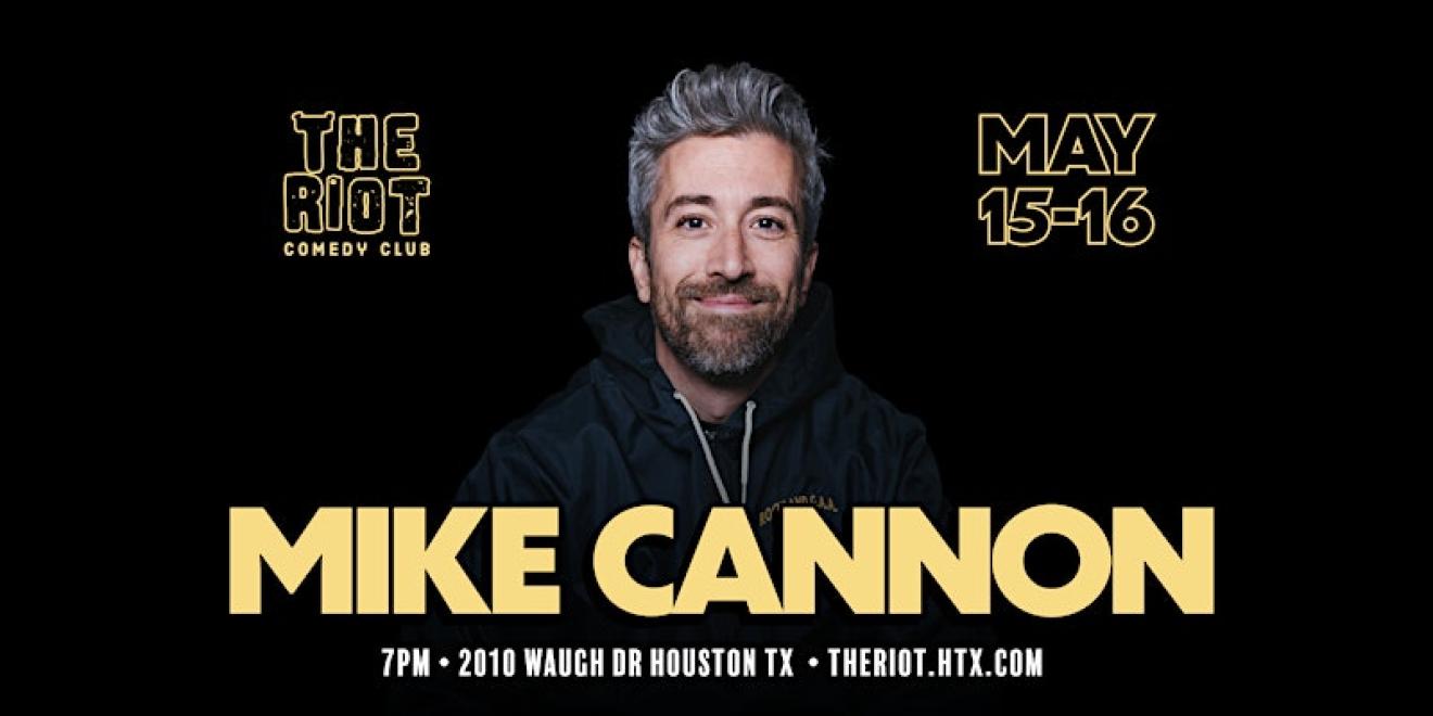 Mike Cannon Headlines The Riot Comedy Club